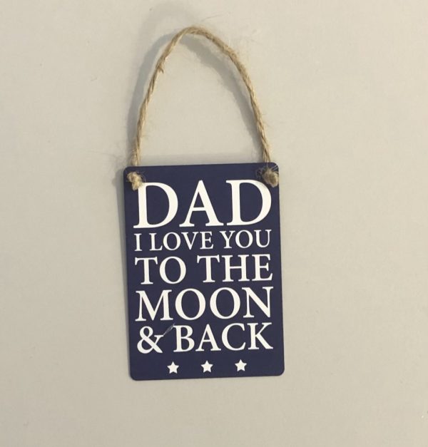 Dad i love you to the moon and back mini metal sign